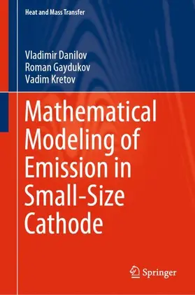 Danilov / Kretov / Gaydukov |  Mathematical Modeling of Emission in Small-Size Cathode | Buch |  Sack Fachmedien