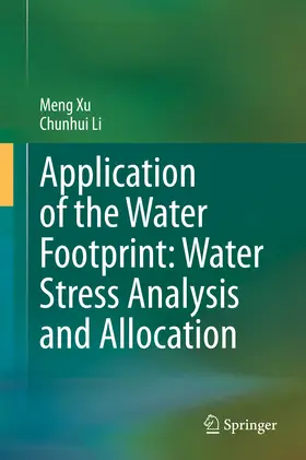 Xu / Li |  Application of the Water Footprint: Water Stress Analysis and Allocation | eBook | Sack Fachmedien