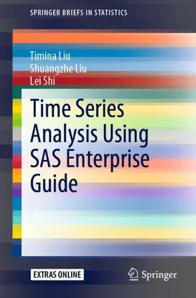 Liu / Shi |  Time Series Analysis Using SAS Enterprise Guide | Buch |  Sack Fachmedien