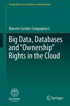 Corrales Compagnucci |  Big Data, Databases and "Ownership" Rights in the Cloud | Buch |  Sack Fachmedien