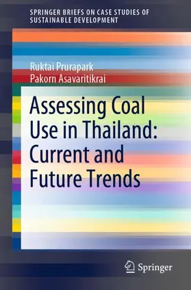 Asavaritikrai / Prurapark | Assessing Coal Use in Thailand: Current and Future Trends | Buch | 978-981-15-0375-7 | sack.de