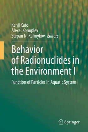Kato / Konoplev / Kalmykov | Behavior of Radionuclides in the Environment I | E-Book | sack.de