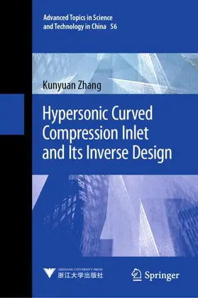 Zhang |  Hypersonic Curved Compression Inlet and Its Inverse Design | Buch |  Sack Fachmedien