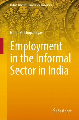 Mukhopadhyay |  Employment in the Informal Sector in India | Buch |  Sack Fachmedien