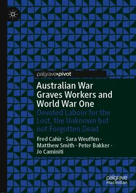 Cahir / Weuffen / Caminiti |  Australian War Graves Workers and World War One | Buch |  Sack Fachmedien