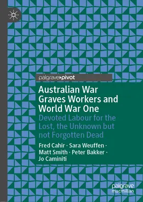 Cahir / Weuffen / Smith |  Australian War Graves Workers and World War One | eBook | Sack Fachmedien