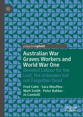 Cahir / Weuffen / Caminiti | Australian War Graves Workers and World War One | Buch | 978-981-15-0851-6 | sack.de