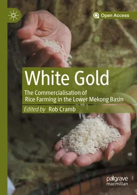 Cramb |  White Gold: The Commercialisation of Rice Farming in the Lower Mekong Basin | Buch |  Sack Fachmedien
