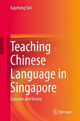 Soh |  Teaching Chinese Language in Singapore | Buch |  Sack Fachmedien