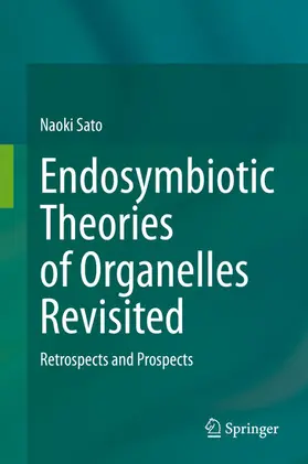 Sato |  Endosymbiotic Theories of Organelles Revisited | eBook | Sack Fachmedien