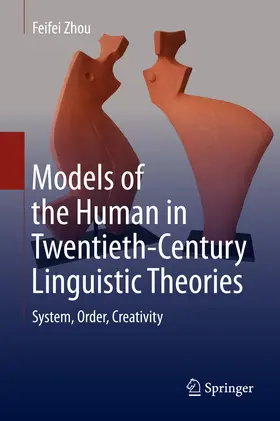 Zhou |  Models of the Human in Twentieth-Century Linguistic Theories | eBook | Sack Fachmedien