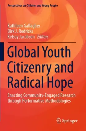 Gallagher / Jacobson / Rodricks |  Global Youth Citizenry and Radical Hope | Buch |  Sack Fachmedien