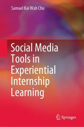 Chu | Social Media Tools in Experiential Internship Learning | Buch | 978-981-15-1559-0 | www2.sack.de