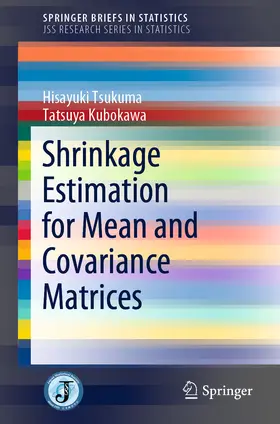 Tsukuma / Kubokawa |  Shrinkage Estimation for Mean and Covariance Matrices | eBook | Sack Fachmedien
