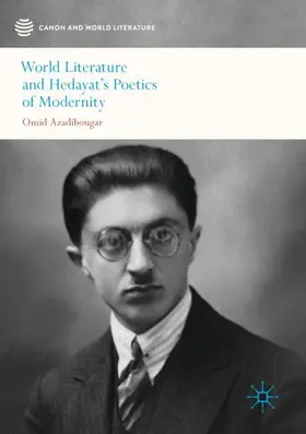 Azadibougar |  World Literature and Hedayat's Poetics of Modernity | Buch |  Sack Fachmedien