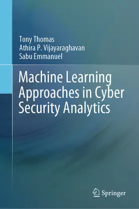 Thomas / P. Vijayaraghavan / Emmanuel | Machine Learning Approaches in Cyber Security Analytics | E-Book | sack.de