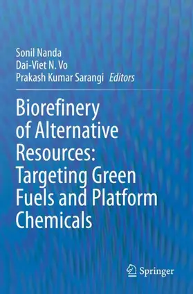 Nanda / Sarangi / N. Vo |  Biorefinery of Alternative Resources: Targeting Green Fuels and Platform Chemicals | Buch |  Sack Fachmedien