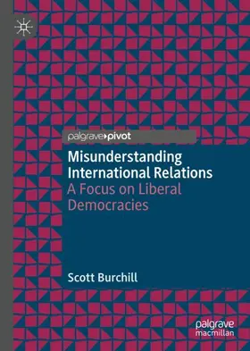 Burchill | Misunderstanding International Relations | Buch | 978-981-15-1935-2 | www2.sack.de
