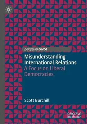 Burchill | Misunderstanding International Relations | Buch | 978-981-15-1938-3 | www2.sack.de