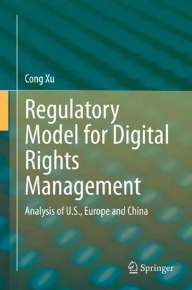 Xu |  Regulatory Model for Digital Rights Management | Buch |  Sack Fachmedien