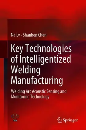 Chen / Lv |  Key Technologies of Intelligentized Welding Manufacturing | Buch |  Sack Fachmedien
