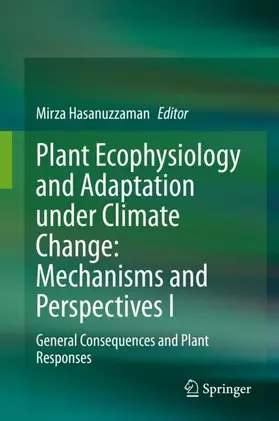 Hasanuzzaman |  Plant Ecophysiology and Adaptation under Climate Change: Mechanisms and Perspectives I | Buch |  Sack Fachmedien