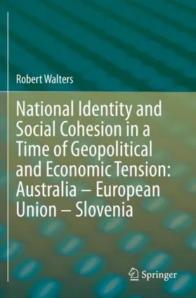 Walters |  National Identity and Social Cohesion in a Time of Geopolitical and Economic Tension: Australia - European Union - Slovenia | Buch |  Sack Fachmedien