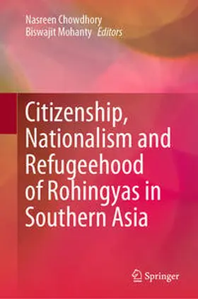 Chowdhory / Mohanty | Citizenship, Nationalism and Refugeehood of Rohingyas in Southern Asia | E-Book | sack.de