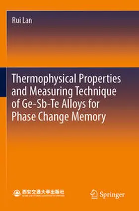 Lan |  Thermophysical Properties and Measuring Technique of Ge-Sb-Te Alloys for Phase Change Memory | Buch |  Sack Fachmedien