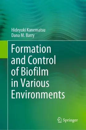 Barry / Kanematsu |  Formation and Control of Biofilm in Various Environments | Buch |  Sack Fachmedien