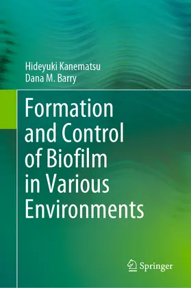 Kanematsu / Barry | Formation and Control of Biofilm in Various Environments | E-Book | sack.de