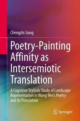 Jiang | Poetry-Painting Affinity as Intersemiotic Translation | Buch | 978-981-15-2356-4 | sack.de