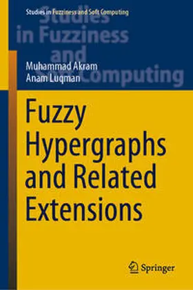 Luqman / Akram |  Fuzzy Hypergraphs and Related Extensions | Buch |  Sack Fachmedien