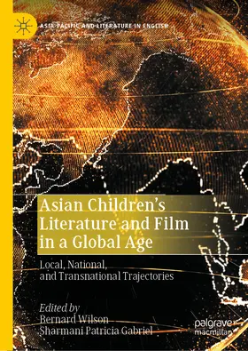 Wilson / Gabriel |  Asian Children’s Literature and Film in a Global Age | eBook | Sack Fachmedien