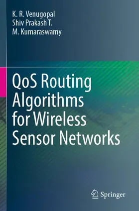 Venugopal / Kumaraswamy / T. |  QoS Routing Algorithms for Wireless Sensor Networks | Buch |  Sack Fachmedien