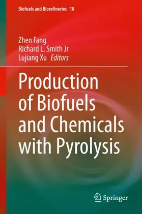 Fang / Xu / Smith Jr |  Production of Biofuels and Chemicals with Pyrolysis | Buch |  Sack Fachmedien