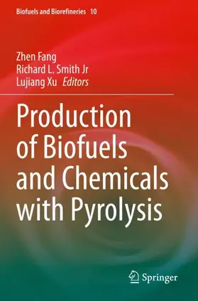 Fang / Smith Jr / Xu |  Production of Biofuels and Chemicals with Pyrolysis | Buch |  Sack Fachmedien