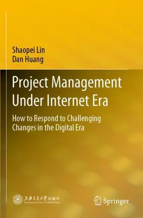 Huang / Lin |  Project Management Under Internet Era | Buch |  Sack Fachmedien