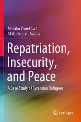 Sugiki / Yonekawa |  Repatriation, Insecurity, and Peace | Buch |  Sack Fachmedien