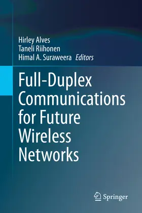 Alves / Riihonen / Suraweera |  Full-Duplex Communications for Future Wireless Networks | eBook | Sack Fachmedien
