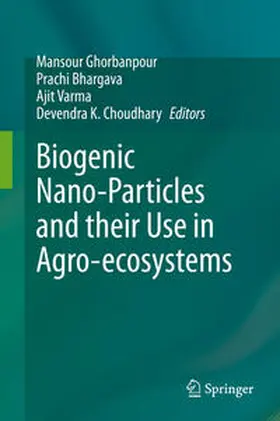 Ghorbanpour / Choudhary / Bhargava |  Biogenic Nano-Particles and their Use in Agro-ecosystems | Buch |  Sack Fachmedien