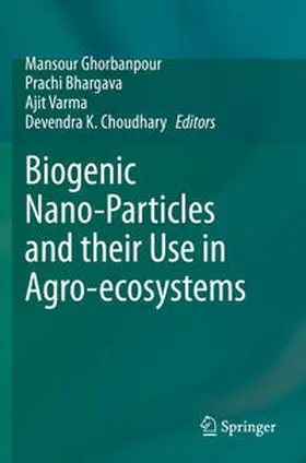 Ghorbanpour / Choudhary / Bhargava |  Biogenic Nano-Particles and their Use in Agro-ecosystems | Buch |  Sack Fachmedien