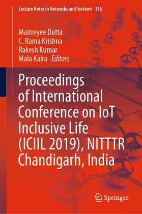 Dutta / Krishna / Kumar |  Proceedings of International Conference on IoT Inclusive Life (ICIIL 2019), NITTTR Chandigarh, India | eBook | Sack Fachmedien