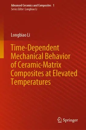 Li |  Time-Dependent Mechanical Behavior of Ceramic-Matrix Composites at Elevated Temperatures | Buch |  Sack Fachmedien