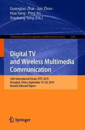 Zhai / Zhou / Yang |  Digital TV and Wireless Multimedia Communication | Buch |  Sack Fachmedien