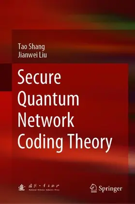 Shang / Liu |  Secure Quantum Network Coding Theory | Buch |  Sack Fachmedien