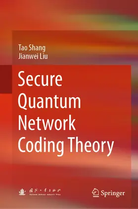 Shang / Liu |  Secure Quantum Network Coding Theory | eBook | Sack Fachmedien