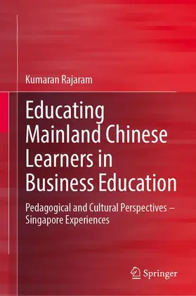 Rajaram |  Educating Mainland Chinese Learners in Business Education | Buch |  Sack Fachmedien