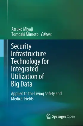 Mimoto / Miyaji | Security Infrastructure Technology for Integrated Utilization of Big Data | Buch | 978-981-15-3653-3 | www2.sack.de