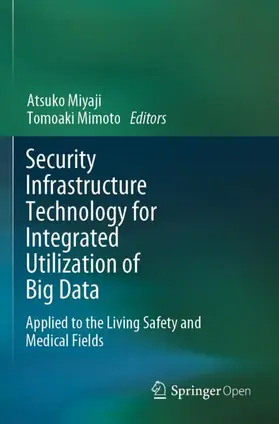 Mimoto / Miyaji |  Security Infrastructure Technology for Integrated Utilization of Big Data | Buch |  Sack Fachmedien
